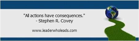 Stephen Covey quote Actions have consequences.